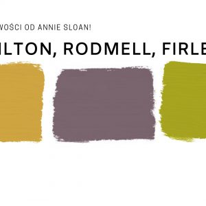 Nowości od Annie Sloan! Zestawy Chalk Paint: Rodmell, Tilton, Firle.